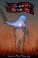 Children of a Different Sky - Nora Saroyan ; Pat McEwen ; Jane Yolen ; Gregory L Norris ; Brenda Cooper ; Aliette de Bodard ; Jacey Bedford ; Marie Brennan ; Randee Dawn ; Joyce Reynolds-Ward ; Seanan McGuire ; Irene Radford - 9781641366793