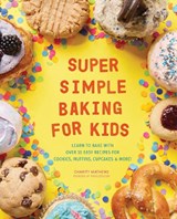 Super Simple Baking for Kids - Charity Mathews - 9781641523196