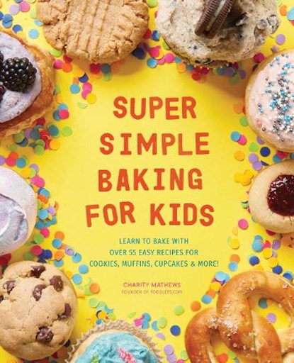 Super Simple Baking for Kids, Charity Mathews - Paperback - 9781641523196