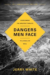 Dangers Men Face, 25th Anniversary Edition - Jerry White - 9781641585156