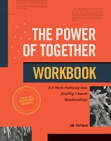 The Power of Together Workbook - Jim Putman - 9781641588836