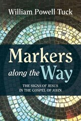 Markers along the Way - William Powell Tuck - 9781641732574