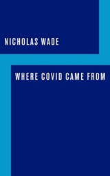Where COVID Came From - Nicholas Wade - 9781641772334