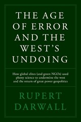 The Age of Error - Rupert Darwall - 9781641774673