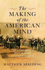 The Making of the American Mind - Matthew Spalding - 9781641774871