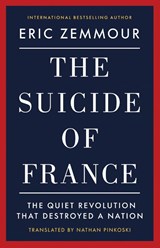 The Suicide of France - Eric Zemmour - 9781641775052