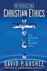Introducing Christian Ethics - David P Gushee - 9781641801249