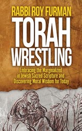 Torah Wrestling - Rabbi Roy Furman - 9781641802093