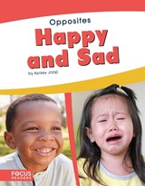 Opposites: Happy and Sad - Kelsey Jopp - 9781641853460
