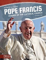 World Leaders: Pope Francis: Leader of the Catholic Church - Kelsey Jopp - 9781641853644