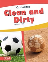 Opposites: Clean and Dirty - Kelsey Jopp - 9781641854023