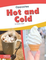 Opposites: Hot and Cold - JOPP,  Kelsey - 9781641854061
