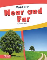 Opposites: Near and Far - Kelsey Jopp - 9781641854085