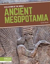Civilizations of the World: Ancient Mesopotamia - Don Nardo - 9781641857550