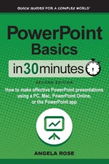 PowerPoint Basics In 30 Minutes - Angela Rose - 9781641880435