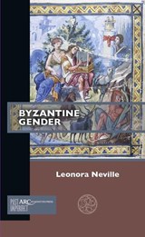 Byzantine Gender - Leonora Neville - 9781641890168