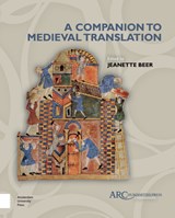A Companion to Medieval Translation - JEANETTE (PROFESSOR EMERITA,  Purdue University) Beer - 9781641891837