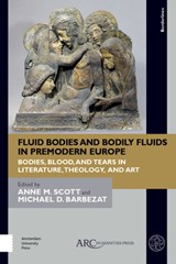 Fluid Bodies and Bodily Fluids in Premodern Europe - Anne M. (University of Western Australia Scott ; Michael David (University of Western Australia Barbezat - 9781641892384