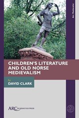 Children’s Literature and Old Norse Medievalism - David (London College of Music) Clark - 9781641894944