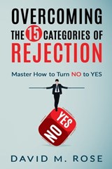 Overcoming The 15 Categories of Rejection - David Rose - 9781642043235