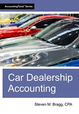 Car Dealership Accounting - Steven M. Bragg - 9781642211498