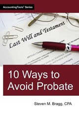 10 Ways to Avoid Probate - Steven M Bragg - 9781642213515