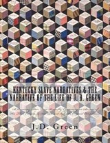 Kentucky Slave Narratives & The Narrative of the Life of J. D. Green - Works Progress Administration ; J Mitchell Ma - 9781642270150
