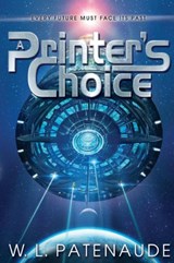 A Printer's Choice - W L Patenaude - 9781642280067