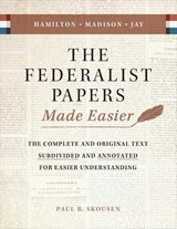 The Federalist Papers Made Easier - Paul B. Skousen - 9781642280906