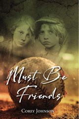 Must Be Friends - Corey Johnson - 9781642281347