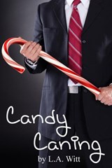 Candy Caning - L. A. Witt - 9781642300086