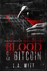 Blood & Bitcoin - L. A. Witt - 9781642300420
