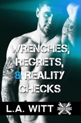 Wrenches, Regrets, & Reality Checks - L. A. Witt - 9781642300659