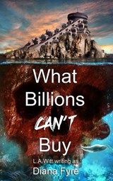 What Billions Can't Buy - L a Witt ; Diana Fyre - 9781642302820