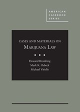 Cases and Materials on Marijuana Law - Howard Bromberg ; Mark K. Osbeck ; Michael Vitiello - 9781642422450