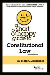A Short & Happy Guide to Constitutional Law - ALEXANDER,  Mark C. - 9781642422474
