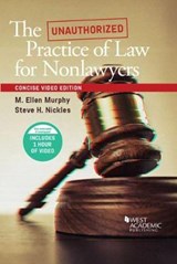 The Unauthorized Practice of Law, An Interactive Course, Concise Video Edition - M. Ellen Murphy ; Steve H. Nickles - 9781642425093