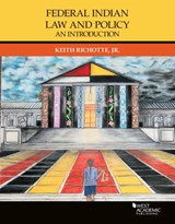 Federal Indian Law and Policy - Keith S. Richoette Jr. - 9781642426052