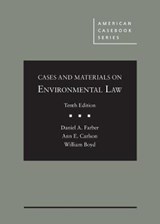 Cases and Materials on Environmental Law - CasebookPlus - Daniel A. Farber ; Ann E. Carlson ; William Boyd - 9781642429053