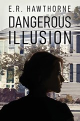 Dangerous Illusion - E R Hawthorne - 9781642477245