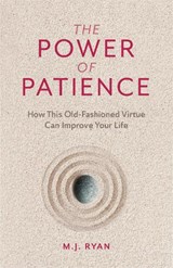 The Power of Patience - M.J. Ryan - 9781642504576
