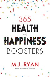 365 Health & Happiness Boosters - M.J. Ryan - 9781642507638