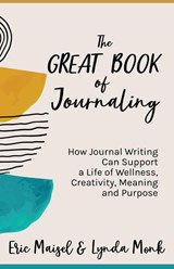 The Great Book of Journaling - Eric Maisel ; Lynda Monk - 9781642508543