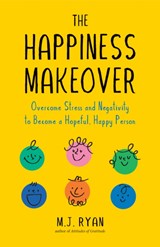 The Happiness Makeover - M.J. Ryan - 9781642509274