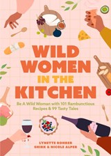 Wild Women in the Kitchen - Nicole Alper ; Lynette Rohrer Shirk - 9781642509540