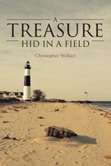 A Treasure Hid in a Field - Christopher Wallace - 9781642583526