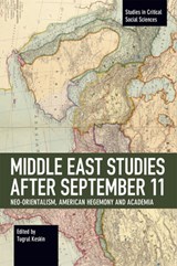 Middle East Studies after September 11 - Tugrul Keskin - 9781642590098