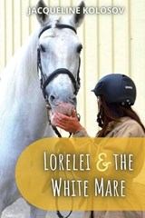 Lorelei and the White Mare - Jacqueline Kolosov - 9781642611649