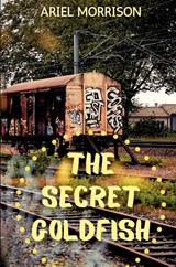 The Secret Goldfish - Ariel Morrison - 9781642612066