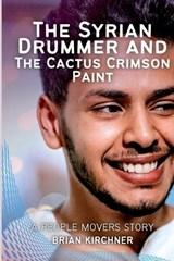 The Syrian Drummer and the Cactus Crimson Paint - Brian Kirchner - 9781642612097